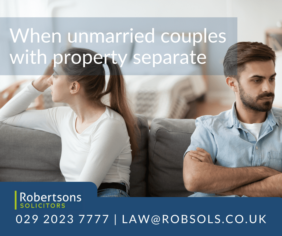 When unmarried couples with property separate | Robertsons | Cardiff | Barry