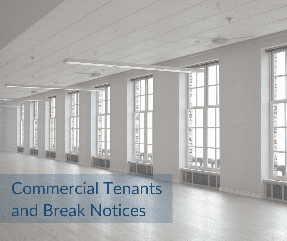 Commercial Tenants and Break Notices – avoiding the pitfalls