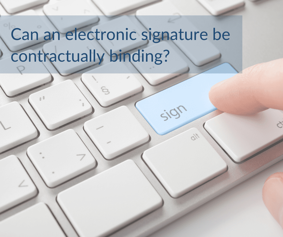 Can An Electronic Signature be Contractually Binding? We Review a Recent Case