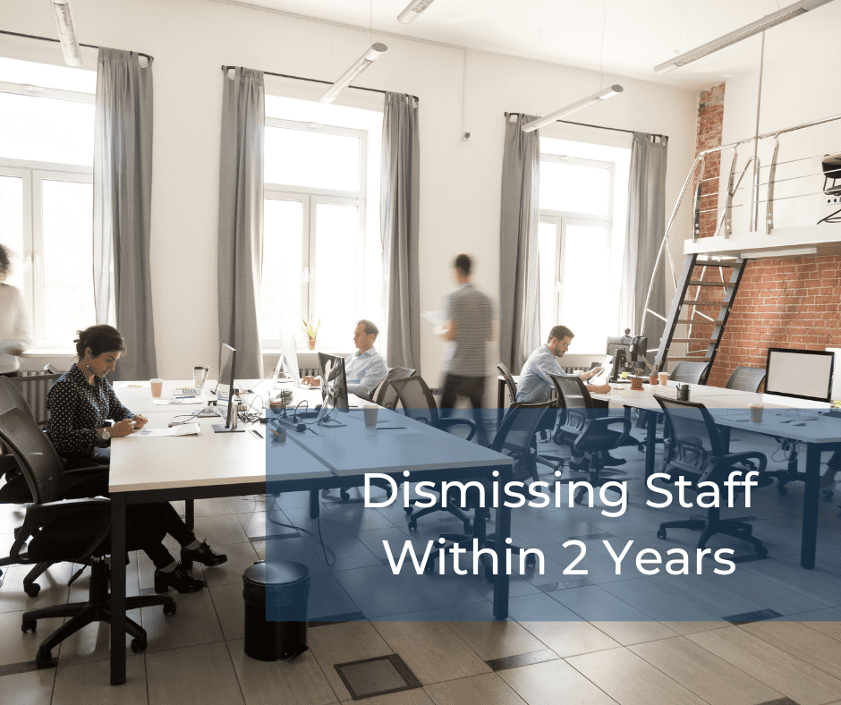 Dismissing Staff Within 2 Years