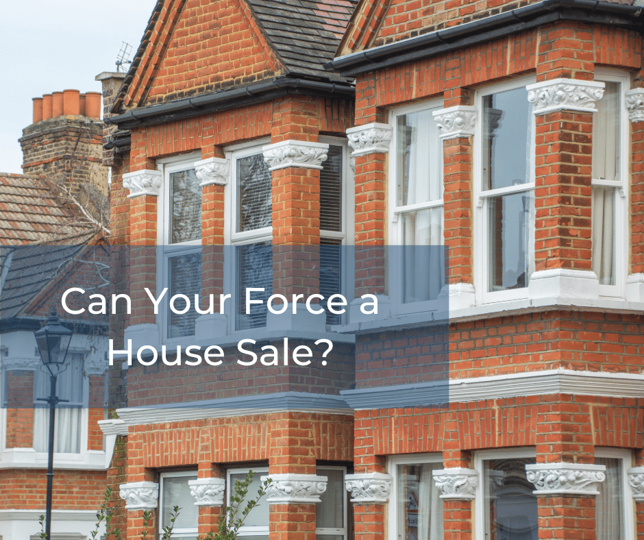 Under What Circumstances Can You Force a House Sale? A Guide