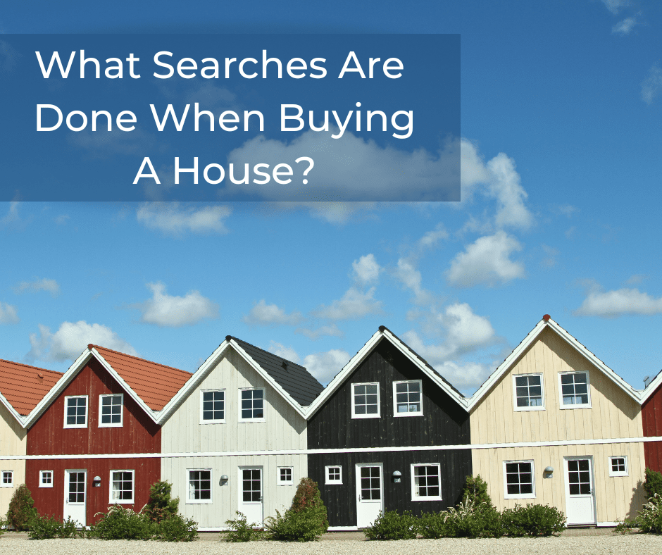 What searches are done when buying a house