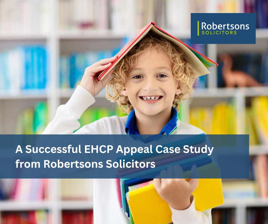 A Successful EHCP Appeal Case Study from Robertsons Solicitors