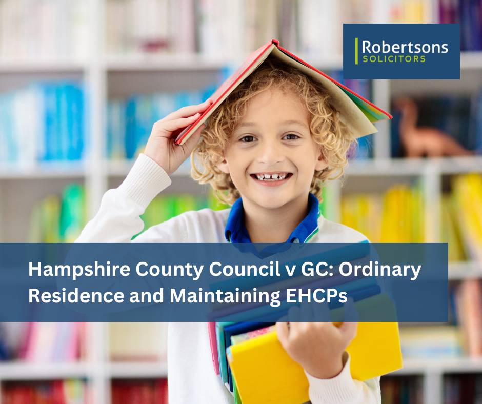 Hampshire County Council v GC: Ordinary Residence and Maintaining EHCPs